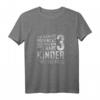 Du Kannst Mich Nicht Erschrecken Ich Habe 3 Kinder Vatertag T-Shirt - Lustiges Geschenk für Stiefpapa, Bonusvater & Vater mit Humor