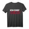 Ich Chef, Du nix. Lustiges T-Shirt mit Spruch – Humorvolles Freizeit-Shirt für Freunde & Geschenkidee