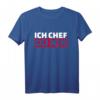 Ich Chef, Du nix. Lustiges T-Shirt mit Spruch – Humorvolles Freizeit-Shirt für Freunde & Geschenkidee