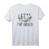 World Map Artistic Design Let's Travel The World T-Shirt – Perfektes Geschenk für Weltenbummler, Globetrotter und Abenteuerreisende