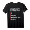 Bevor du fragst Nein! Witziges Spruch T-Shirt für Humorvolle - Perfektes Geschenk zu Weihnachten & Geburtstag