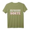 Wir brauchen mehr, Von Meiner Sorte - Witziges, Sarkastisches Spruch T-Shirt für Männer und Frauen, perfekte Geschenkidee für Freunde, Kollegen & Familie
