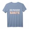 Wir brauchen mehr, Von Meiner Sorte - Witziges, Sarkastisches Spruch T-Shirt für Männer und Frauen, perfekte Geschenkidee für Freunde, Kollegen & Familie