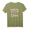 Ich Muss Nicht Nein Sagen Ich Bin Die Oma – Lustiges T-Shirt für die beste Großmutter, perfekt als Geschenk zu Geburtstag, Muttertag, Weihnachten und Babyparty