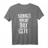 HapKitten T-Shirt - Sabbel nich! Dat geit! Lustiges Partyshirt für den besonderen Tag