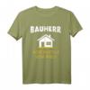 Bauherr Spruch Geschenk – Lustiges Hausbau T-Shirt für Männer, Bauherren & Häuslebauer zum Richtfest & Traumhausbauen
