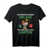 Ich Brauche Keinen Urlaub Ich Muss Nur In Den Garten Gärtner T-Shirt – Humoriges Geschenk für Gartenliebhaber zum Geburtstag & Weihnachten
