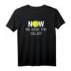 Now we have the Salad - Lustiges Salat Gemüse Spruch Denglisch T-Shirt für Humor und Spaß, perfektes Geschenk