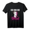 Ich bin die Braut JGA Einhorn Hochzeit Junggesellenabschied T-Shirt – Lustige Team Braut Kleidung für Malle & Mallorca Feier