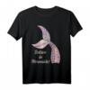 Believe in Mermaids - Glaube an Meerjungfrauen T-Shirt für Märchenfans, Kinder & Damen, perfektes Geschenk für Meerjungfrauen-Liebhaber