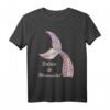 Believe in Mermaids - Glaube an Meerjungfrauen T-Shirt für Märchenfans, Kinder & Damen, perfektes Geschenk für Meerjungfrauen-Liebhaber