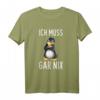 Ich Muss Gar Nix Lustiges Pinguin Spruch T-Shirt – Witziges Geschenk für Kollegen, Freunde und alle, die ironische Sprüche lieben
