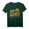 Keine Zeit... Muss auf die Baustelle - Lustiges Bau- und Hausbau T-Shirt für Bauherren, Handwerker und Heimwerker