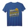 Keine Zeit... Muss auf die Baustelle - Lustiges Bau- und Hausbau T-Shirt für Bauherren, Handwerker und Heimwerker