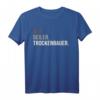 Trockenbauer T-Shirt – Lustiges Bauhandwerker Design für Gesellen, Meister, Lehrlinge & Auszubildende