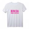 Bin Da Kann Losgehen Humor T-Shirt für Büro und Alltag - Lustiges Statement-Outfit für Kollegen, Freunde & Familie