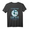 Ich bin eine Hexe ich darf das, Hexen, fliegen – Lustiges Hexen T-Shirt als Geschenk für Frauen und Männer zu Geburtstag, Muttertag, Vatertag & Weihnachten
