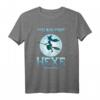 Ich bin eine Hexe ich darf das, Hexen, fliegen – Lustiges Hexen T-Shirt als Geschenk für Frauen und Männer zu Geburtstag, Muttertag, Vatertag & Weihnachten