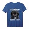 Lustiges Katzen Spruch T-Shirt - Guten Morgen Suchst du Streit - Witziges Outfit für Morgenmuffel, Langschläfer & Schichtarbeiter
