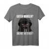 Lustiges Katzen Spruch T-Shirt - Guten Morgen Suchst du Streit - Witziges Outfit für Morgenmuffel, Langschläfer & Schichtarbeiter