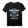 Rentner 2023 T-Shirt - Für alle, die lange gearbeitet haben, lustiges Geschenk für den Ruhestand