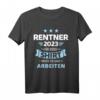 Rentner 2023 T-Shirt - Für alle, die lange gearbeitet haben, lustiges Geschenk für den Ruhestand