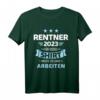 Rentner 2023 T-Shirt - Für alle, die lange gearbeitet haben, lustiges Geschenk für den Ruhestand