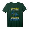 Schweden Spruch Ich muss gar nix Ich muss nur nach Schweden T-Shirt – Lustiges Geschenk für Schweden-Fans & Campingliebhaber