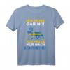 Schweden Spruch Ich muss gar nix Ich muss nur nach Schweden T-Shirt – Lustiges Geschenk für Schweden-Fans & Campingliebhaber