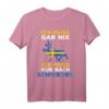 Schweden Spruch Ich muss gar nix Ich muss nur nach Schweden T-Shirt – Lustiges Geschenk für Schweden-Fans & Campingliebhaber