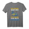 Schweden Spruch Ich muss gar nix Ich muss nur nach Schweden T-Shirt – Lustiges Geschenk für Schweden-Fans & Campingliebhaber