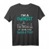Lustiger Chemiker Spruch Chemie Laborant T-Shirt – Witziges Geschenk für Chemielehrer, Laboranten & Wissenschaftler