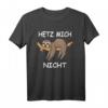 Faultier Spruch Design - HETZ MICH NICHT T-Shirt für Arbeit, Schule & Freizeit – Lustiges Geschenk für Langschläfer & Chillermodus