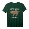 Faultier Spruch Design - HETZ MICH NICHT T-Shirt für Arbeit, Schule & Freizeit – Lustiges Geschenk für Langschläfer & Chillermodus