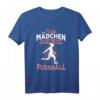 Echte Mädchen spielen Fußball Spruch T-Shirt – Geschenk für junge Fußballerinnen, Torwartinnen & Fans, ideal zu Weihnachten und Geburtstagen