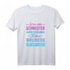 Lustiges Stolze Schwester Bruder Sprüche Geburtstag Fun T-Shirt – Originelles Geschenk für Familie, Weihnachten & Geburtstage