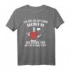 Leg Dich Nie Mit Einem Gärtner An Gartenarbeit T-Shirt - Lustiges Geschenk für Gärtner, Gartenliebhaber & Rasenmäher-Fans