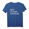 Now We Have The Salad T-Shirt - Lustiges IT & Programmierer Geschenk für Geburtstag, Nerds & Computerfans
