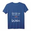 Lustiges Weinliebhaber Damen T-Shirt mit Spruch »Die Tut Nix Die Will Nur Wein« – Perfekt für Weinfeste, WG Feier & Weinabend