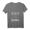 Lustiges Weinliebhaber Damen T-Shirt mit Spruch »Die Tut Nix Die Will Nur Wein« – Perfekt für Weinfeste, WG Feier & Weinabend