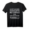 Biker Motorrad Shirt - Als Gott klar wurde, dass nur die Besten Motorrad fahren, schuf er für den Rest Fußball - Lustiges Geschenk für Motorradfahrer und Fußballfans