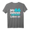 66 Jahre Geschenk - Mit 66 Jahren fängt das Leben an T-Shirt für Geburtstagsparty, Mama, Papa, Großeltern & Freunde