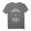 Bin am Grillen! Keine Tipps Bier bringen Abflug - Lustiges Grillmeister T-Shirt für BBQ-Fans, Väter & Hobby-Griller
