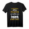 Leg Dich Niemals Mit Einem Piloten An Flugzeug Pilot T-Shirt - Lustiges Geschenk für Piloten, Flugzeugkapitäne & Luftfahrtbegeisterte