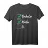 Master Abschluss Doktorand Geschenk Checkliste T-Shirt – Lustiges Motiv für Uni-Absolventen, Abschlussfeier & Party