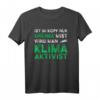 Ist im Kopf nur grüner Mist wird man Klimaaktivist - Humorvolles, klassisch geschnittenes Statement T-Shirt gegen Klimaaktivisten