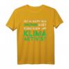 Ist im Kopf nur grüner Mist wird man Klimaaktivist - Humorvolles, klassisch geschnittenes Statement T-Shirt gegen Klimaaktivisten