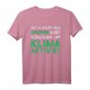 Ist im Kopf nur grüner Mist wird man Klimaaktivist - Humorvolles, klassisch geschnittenes Statement T-Shirt gegen Klimaaktivisten