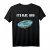Flat Earth T-Shirt - Die Erde Ist Flach Shirt, Erde Scheibe Shirt für Fans und Skeptiker, Lustige Geschenkidee