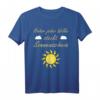 Hinter Jeder Wolke Steckt Sonnenschein Motivations T-Shirt - Inspirierende Kleidung für positive Energie und Lebensfreude